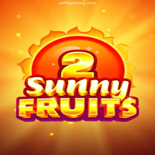 Discover SunnyFruits2: The Exciting World of EE99 BET VIP♠️
